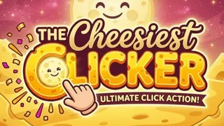 TheCheesiestClicker!